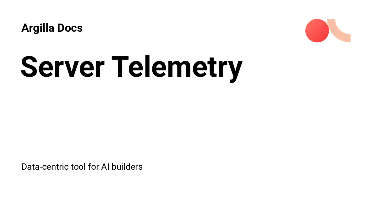 Server Telemetry - Argilla Docs