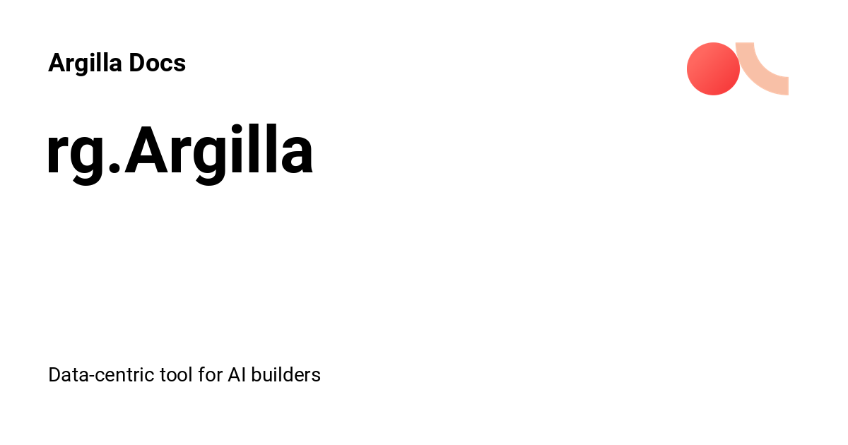 rg.Argilla - Argilla Docs