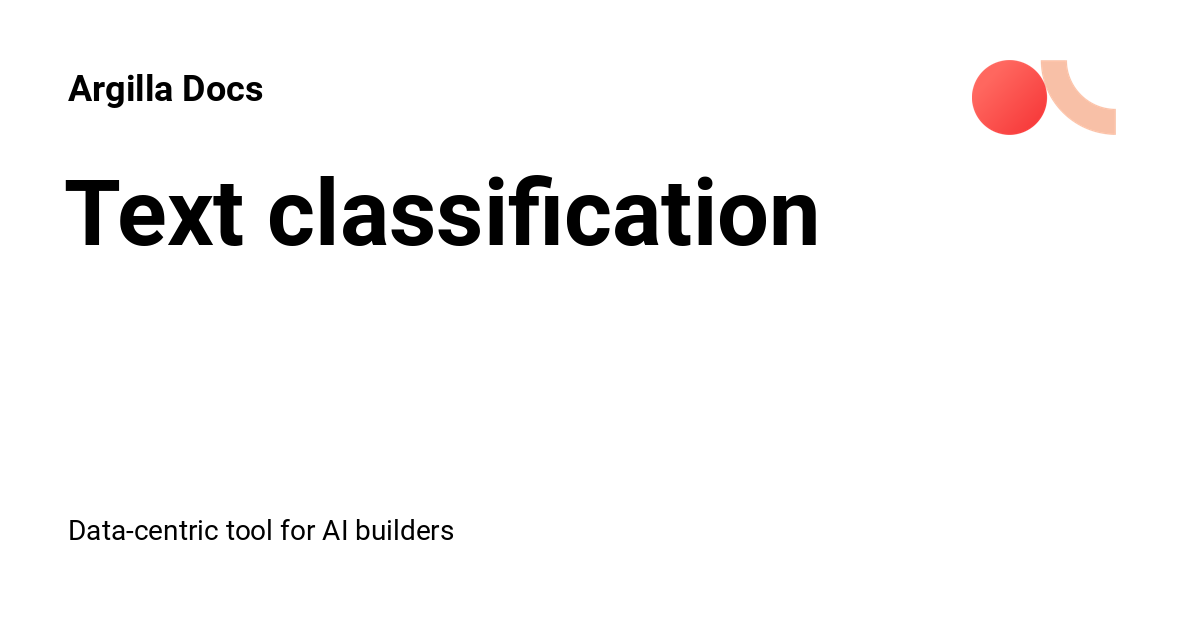 Text classification - Argilla Docs