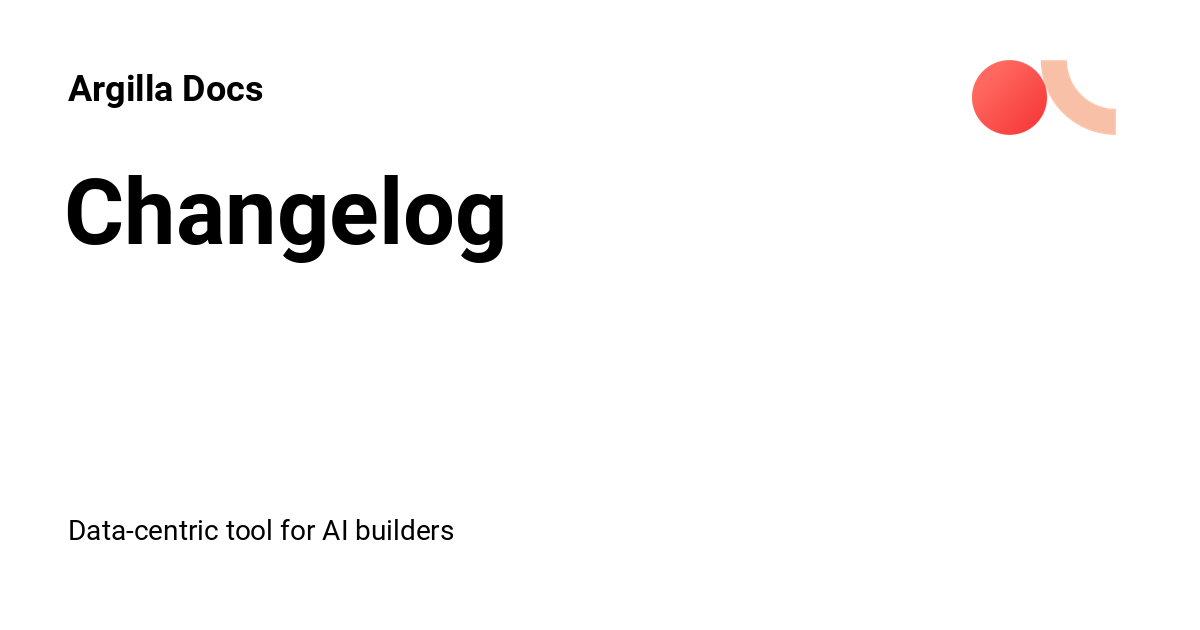 Changelog - Argilla Docs